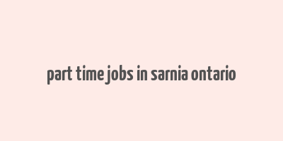 part time jobs in sarnia ontario