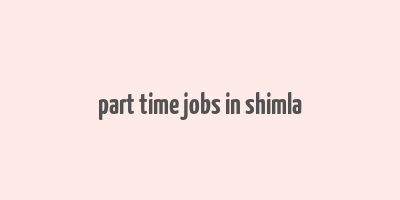 part time jobs in shimla