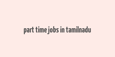 part time jobs in tamilnadu