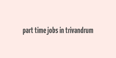 part time jobs in trivandrum