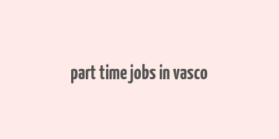 part time jobs in vasco