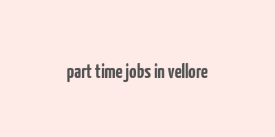 part time jobs in vellore