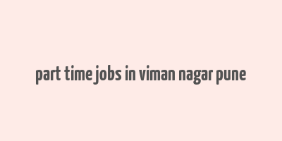 part time jobs in viman nagar pune