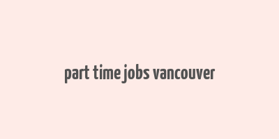 part time jobs vancouver