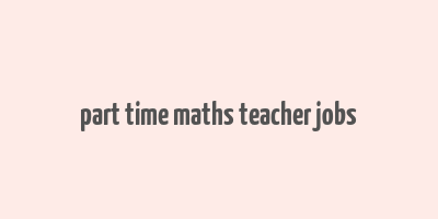 part time maths teacher jobs