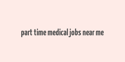 part time medical jobs near me