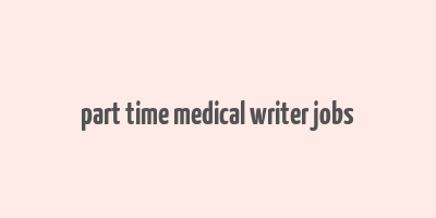 part time medical writer jobs