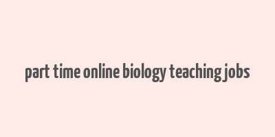 part time online biology teaching jobs