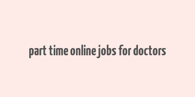 part time online jobs for doctors