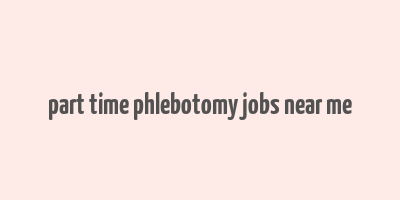 part time phlebotomy jobs near me