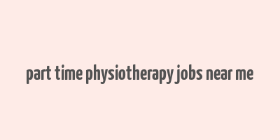 part time physiotherapy jobs near me