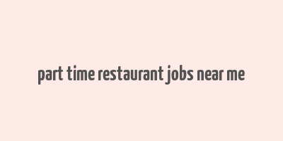 part time restaurant jobs near me