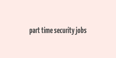 part time security jobs