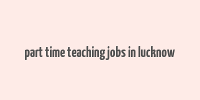 part time teaching jobs in lucknow