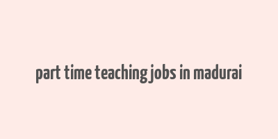 part time teaching jobs in madurai