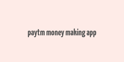 paytm money making app