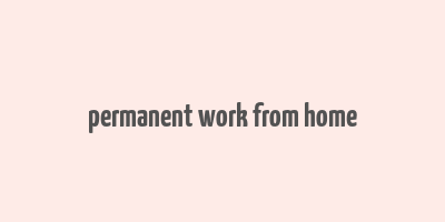 permanent work from home