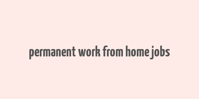 permanent work from home jobs