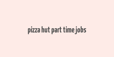 pizza hut part time jobs