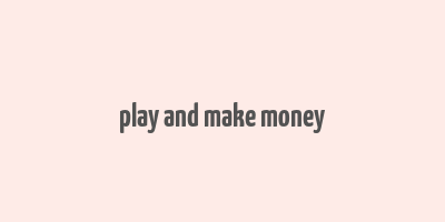 play and make money