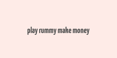 play rummy make money