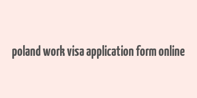 poland work visa application form online