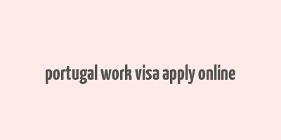 portugal work visa apply online