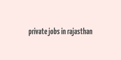 private jobs in rajasthan