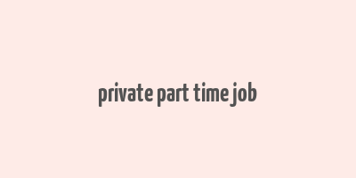 private part time job