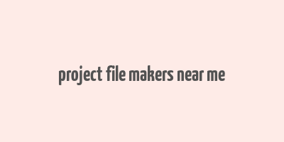 project file makers near me