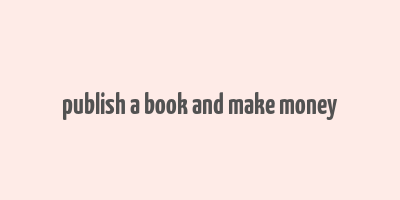 publish a book and make money