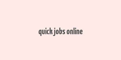 quick jobs online