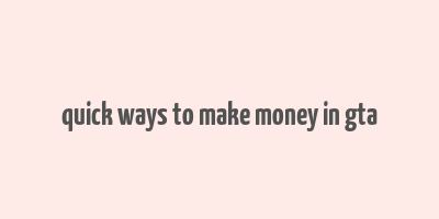 quick ways to make money in gta