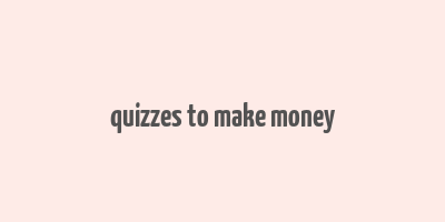 quizzes to make money