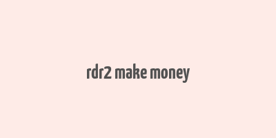 rdr2 make money