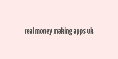 real money making apps uk