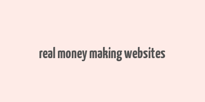 real money making websites