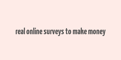 real online surveys to make money