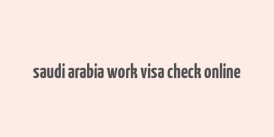 saudi arabia work visa check online