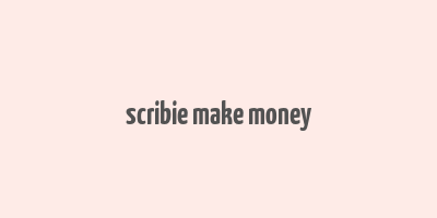 scribie make money