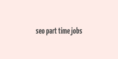 seo part time jobs