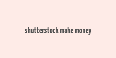 shutterstock make money