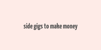 side gigs to make money