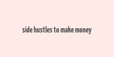 side hustles to make money