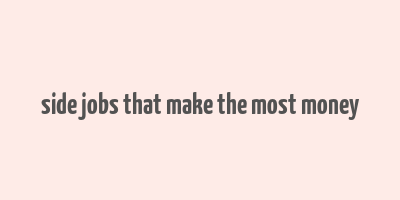 side jobs that make the most money