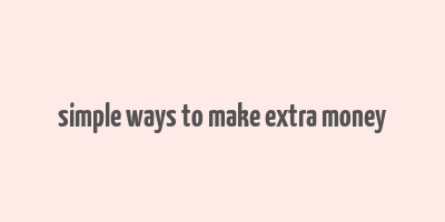 simple ways to make extra money