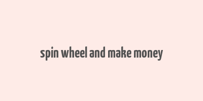 spin wheel and make money