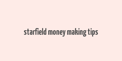 starfield money making tips