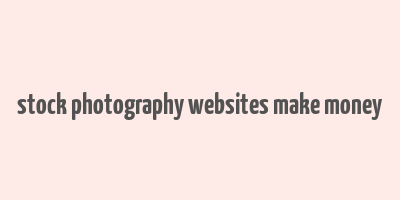 stock photography websites make money