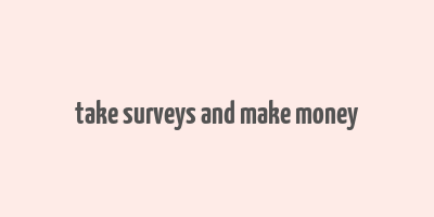 take surveys and make money